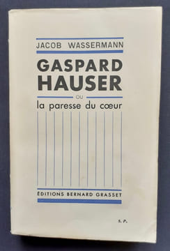 Gaspard Hauser ou la paresse du coeur - . WASSERMANN (Jacob) -