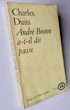 André Breton a-t-il dit passe -. DUITS (Charles) -