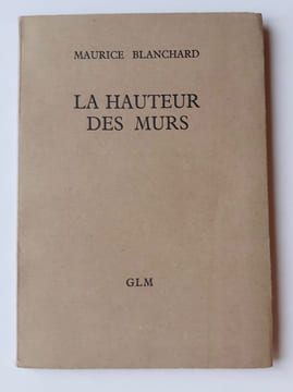 La hauteur des murs.. BLANCHARD (Maurice). (Guy Lévis Mano).