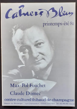 Max-Pol Fouchet. Claude Domec. Cahiers bleus: n°20, printemps-été 1981.. FOUCHET (Max-Pol). GASCARD (Pierre). HUMEAU (Edmond). JUIN (Hubert). ...