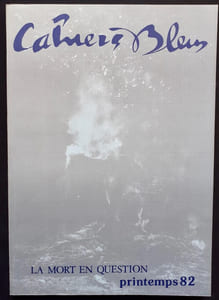 La mort en question. Cahiers bleus: n°23, printemps 1982.