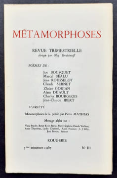 Métamorphoses. Revue trimestrielle dirigée par Oleg Ibrahimoff. N°III, Troisième trimestre 1967.. BOUSQUET (Joë). BEALU (Marcel). ROUSSELOT (Jean). ...