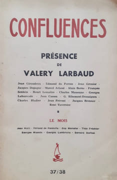 Confluences, revue de la renaissance française: n°37/38, décembre 1944: Présence de Valery Larbaud.. LARBAUD (Valery). GIRAUDOUX (Jean). GRENIER ...