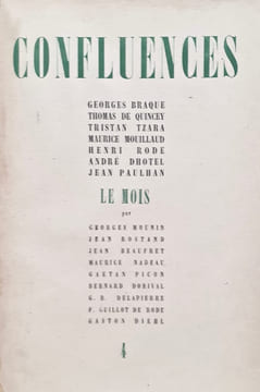 Confluences, nouvelle série: n°4, mai 1945.. BRAQUE (Georges). TZARA (Tristan). PAULHAN (Jean). DHOTEL (André). RODE (Henri). QUINCEY (Thomas de). ...