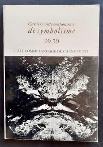 Cahiers internationaux de symbolisme: n°29-30, 1976 : L'art comme langage du changement.