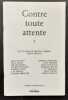 Contre toute attente: cahiers trimestriels, 1ère série, n°4, automne 1981.. BLANCHOT (Maurice). FOLLAIN (Jean). CELAN (Paul). BOUSQUEY (Alain). ...