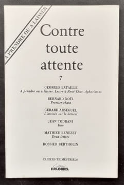 Contre toute attente: cahiers trimestriels, 1ère série, n°7, automne 1982.. BATAILLE (Georges). NOEL (Bernard). ARSEGUEL (Gerard). TODRANI (Jean). ...
