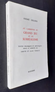 Au carrefour du Grand Jeu et du surréalisme - Textes polémiques et artistiques réunis et présentés par Odette et Alain Virmaux -