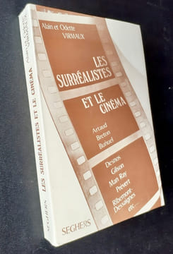 Les surréalistes et le cinéma - . VIRMAUX (Alain et Odette) - BRETON (André) - ARTAUD (Antonin) - SOUPAULT (Philippe) - DESNOS (Robert) - MAN RAY - ...