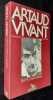 Artaud vivant - . ARTAUD (Antonin) - VIRMAUX (Odette et Alain) - 