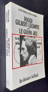 Roger Gilbert-Lecomte et le Grand Jeu - 