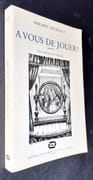 A vous de jouer ! - Cinq pièces de théâtre -  par SOUPAULT (Philippe) -  - Image 2