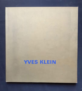 Yves Klein 1928-1962.