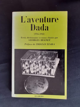 L'aventure dada (1916-1922). Essai, dictionnaire et textes choisis par Georges Hugnet.. TZARA (Tristan) - HUGNET (Georges) -