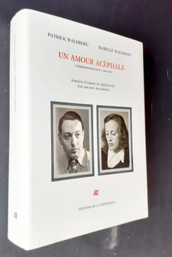 Un amour acéphale. Correspondance 1940-1949.. WALDBERG (Patrick). WALDBERG (Isabelle).