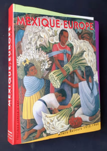 Mexique Europe. Allers-Retours, 1910-1960. 