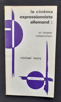 Le cinéma expressionniste allemand : un langage métaphorique. . HENRY (Michael).