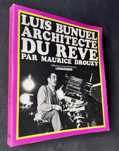 Luis Bunuel architecte du rêve -