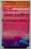 Le roman v&eacute;cu. . JOUFFROY (Alain). 