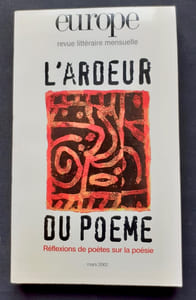 L'ardeur du poème. Réflexions de poètes sur la poésie. Europe, revue littéraire mensuelle, n°875.