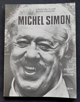 Michel Simon.. SIMON (Michel). PLUME (Christian). PASQUINI (Xavier).