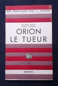 Orion le tueur. Fantaisie mélodramatique en six tableaux, deux enlèvements et un anneau magique.