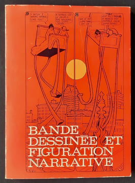 Bande dessinée et figuration narrative. Histoire, esthétique, production et sociologie de la bande dessinée mondiale. Procédés narratifs et structure ...
