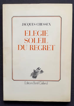 Élégie soleil du regret. Poèmes.. CHESSEX (Jacques). (Jean Rousselot).
