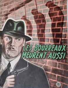 Les bourreaux meurent aussi. Un film de Fritz Lang. 
