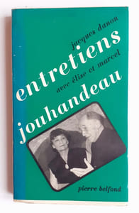 Entretiens avec Elise et Marcel Jouhandeau. 