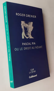 Pascal Pia ou le droit au néant.