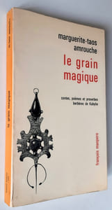 Le grain magique. Contes, poèmes et proverbes berbères de Kabylie.