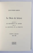 Le Bois de hêtres. Précédé de "Le sentiment du monde". Suivi de "La question et la preuve".  par SIMEON (Jean-Pierre).  - Image 1