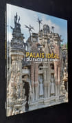 Palais idéal du facteur Cheval. Le Palais idéal. Le tombeau. Les écrits.  par CHEVAL (Ferdinand). DENIZEAU (Gérard).  - Image 1