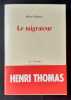 Le migrateur. . THOMAS (Henri).