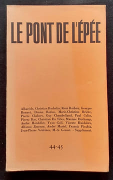 Le Pont de l'épée : n°44/45, 1970. . BACHELIN (Chrisstian). BARBIER (René). COLIN (Paul). DA SILVA (Christian). HARDELLET (André). GOLL (Yvan). ...