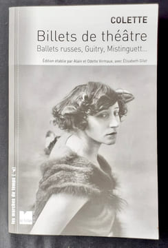 Billets de théâtre. Ballets russes, Guitry, Mistinguett .... COLETTE. (VIRMAUX Alain). (GILET Elisabeth).