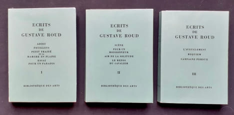 Ecrits de Gustave Roud : Tome I : Adieu. Feuillets. Petit traité de la marche en plaine. Essai pour un paradis. Tome II : Scène. Pour un moissonneur. ...