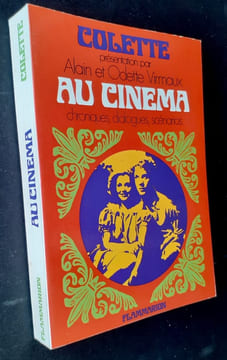 Colette au cinéma. Critiques et chroniques. Dialogues des films : Jeunes filles en uniforme. Lac-aux-dames. Divine. . COLETTE. VIRMAUX (Alain et ...