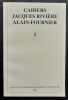 Cahiers Jacques Rivière Alain-Fournier 1. . RIVIERE (Jacques). ALAIN-FOURNIER. RIVIERE CORRE (Agathe). GRENET (Guy). BICHET (René). ROE (David). ...