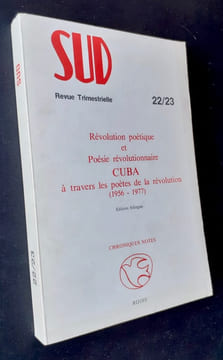 Sud. Revue trimestrielle, n°22/23, 2ème trimestre 1978 : Révolution poétique et poésie révolutionnaire : Cuba à travers les poètes de la révolution ...