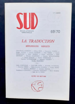 Sud, numéro 69/70, second trimestre 1987 : La traduction, réflexions, reflets. . COMETTI (Jean-Pierre). ZINS (Céline). CAMPO (Françoise). LITTLE ...