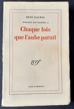 Chaque fois que l'aube paraît. Essais et notes, 1. . DAUMAL (René). 