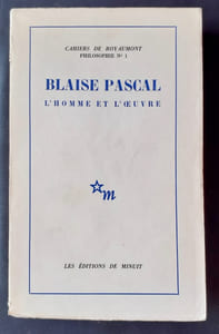 Blaise Pascal. L'homme et l'oeuvre.