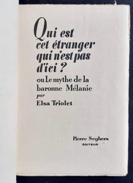 Qui est cet étranger qui n'est pas d'ici ? Ou le mythe de la baronne Mélanie. . TRIOLET (Elsa).