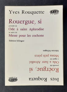 Rouergue, si. Précédé de Ode à saint Aphrodise suivi de Messe pour les cochons.