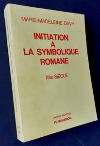 Initiation à la symbolique romane. XIIème siècle.