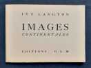 Images continentales. . LANGTON (Ivy). COURTHION (Pierre). 