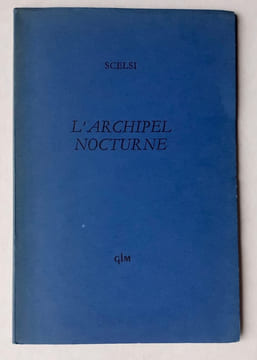L’archipel nocturne. . SCELSI (Giacinto).