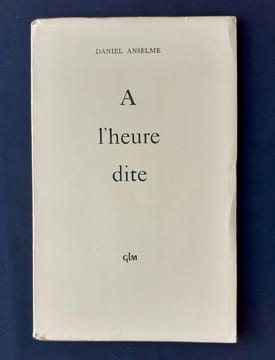 A l’heure dite. . ANSELME (Daniel).